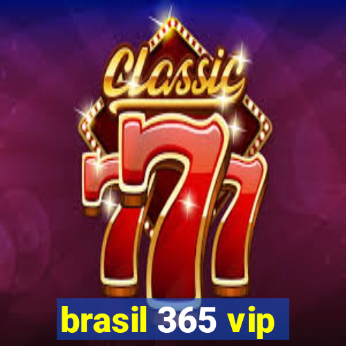 brasil 365 vip